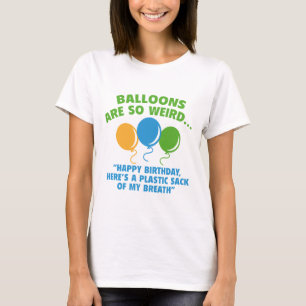 Ballons sind so komisch T-Shirt