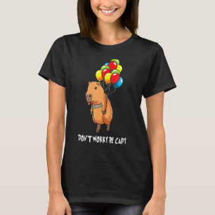 Balloon Rodent Funny Capybara nicht beunruhigt sei T-Shirt