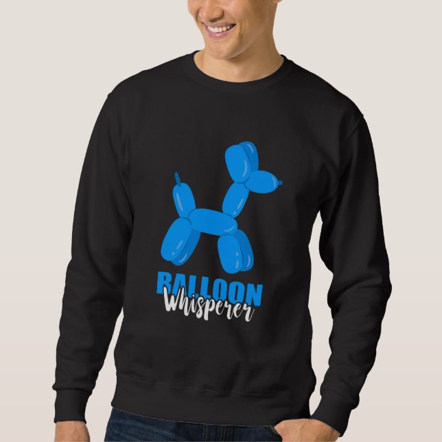 Balloon Whisperer Poddle Balloon Animal Balloon Ar Sweatshirt (Vorderseite)