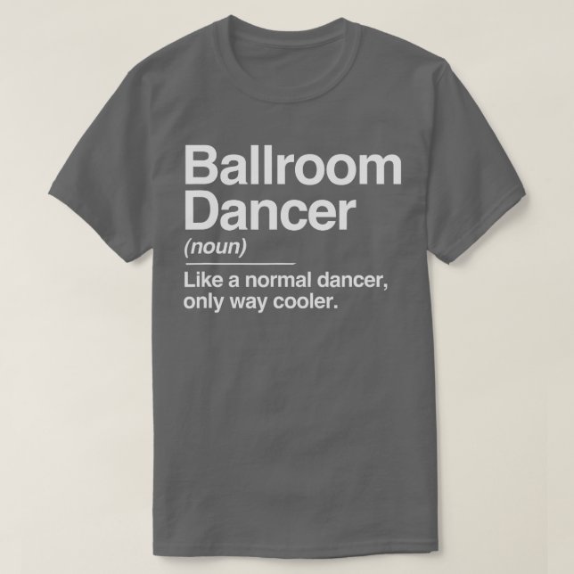 Ballroom Dancer Definition Normales nur Cooleres G T-Shirt (Design vorne)