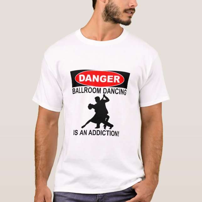 BALLROOM DANCING IS AN ADDICTION T-Shirt (Vorderseite)