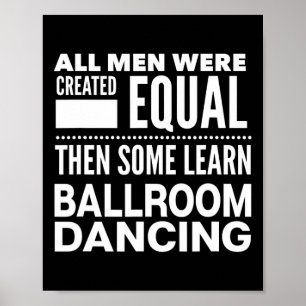 Ballroom Dancing Men Funny Statement Tänzer Waltz Poster