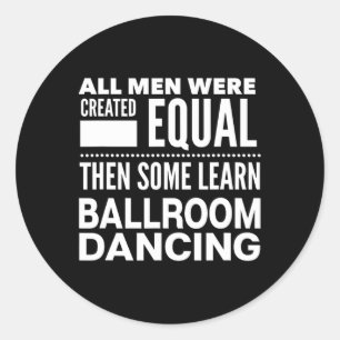 Ballroom Dancing Men Funny Statement Tänzer Waltz Runder Aufkleber
