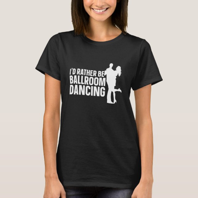 Ballroom Dancing Partner Line Of Dance Ballet Danc T-Shirt (Vorderseite)
