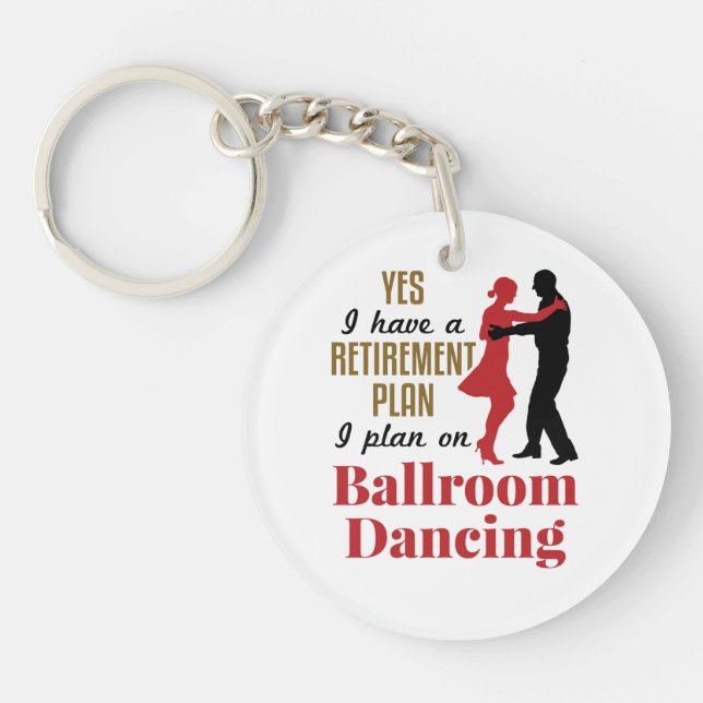 Ballroom Dancing Ruhestand Plan Funny Dancer Schlüsselanhänger (Vorderseite)
