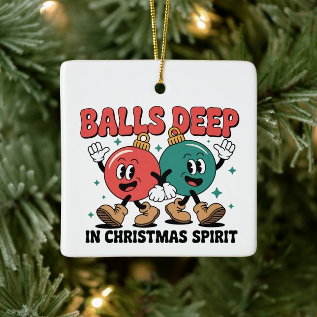 Balls Deep Into Christmas Sarcastic Dirty Humor  Keramikornament (Baum)