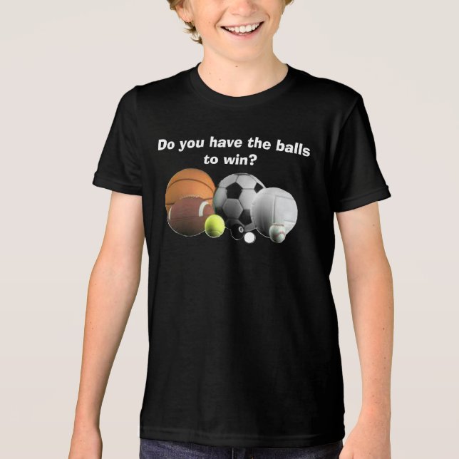 Balls Sport Haben Sie die Balls zu gewinnen? Tri-Blend Shirt (Vorderseite)