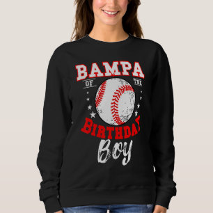 Bampa des Geburtstags Boy Baseball Theme Bday Cele Sweatshirt
