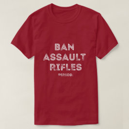 Ban Assault Rifles Typografie T-Shirt