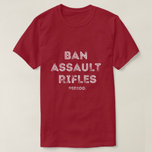 Ban Assault Rifles Typografie T-Shirt