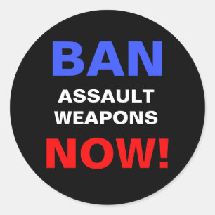 Ban Assault Waffen Now! Politischer Protest Runder Aufkleber