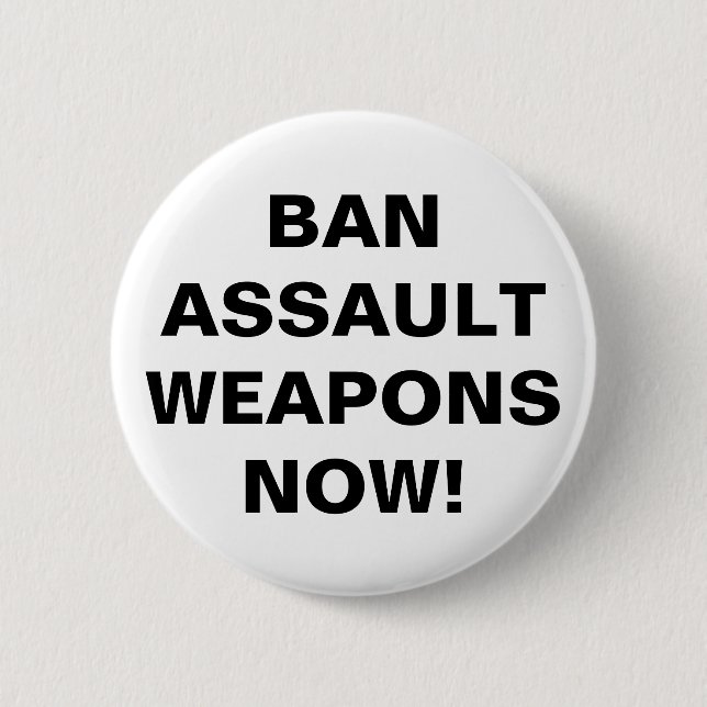 Ban Assault Waffen Now! Schaltfläche Pro Gun Kontr Button (Vorderseite)