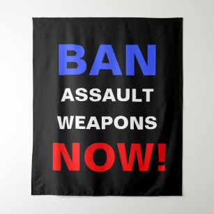 Ban Assault Waffen Now! Waffen Politischer Aktivis Wandteppich