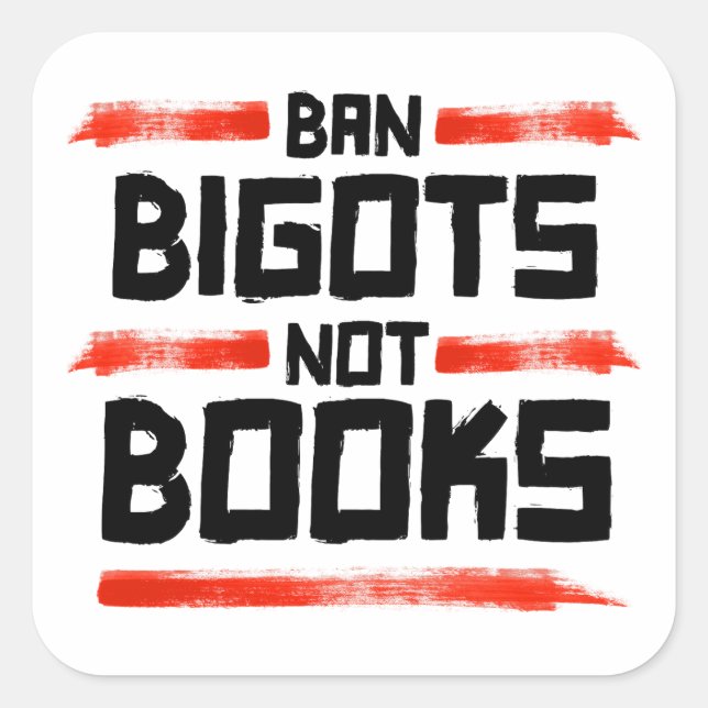 BAN BIGOTS NOT BOOKS QUADRATISCHER AUFKLEBER (Vorderseite)