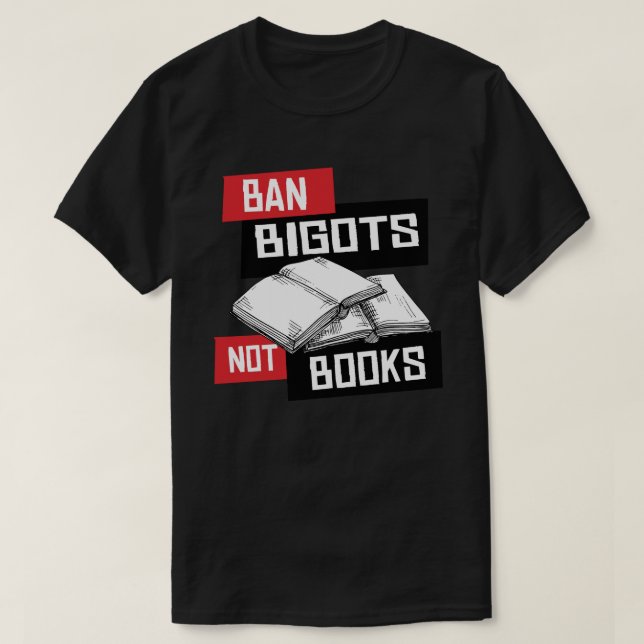 Ban Bigots Not Books T-Shirt (Design vorne)