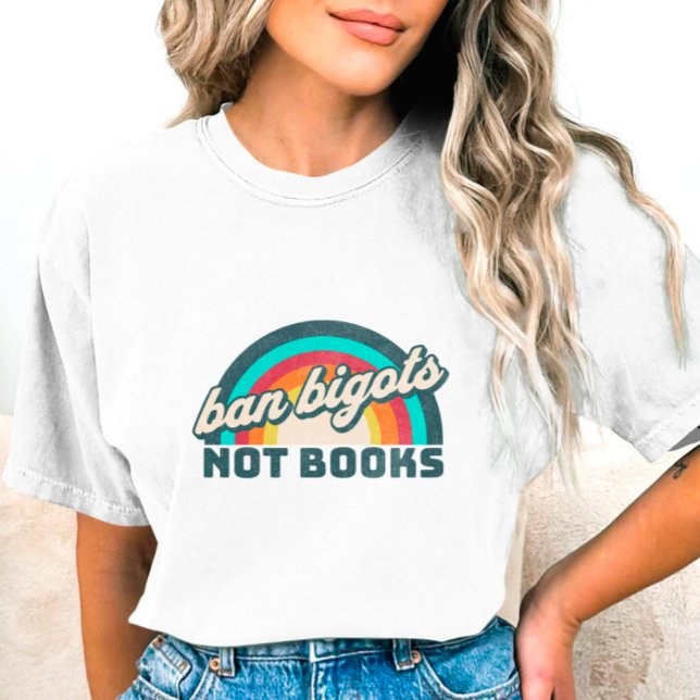 Ban Bigots Not Books T - Shirt (Von Creator hochgeladen)