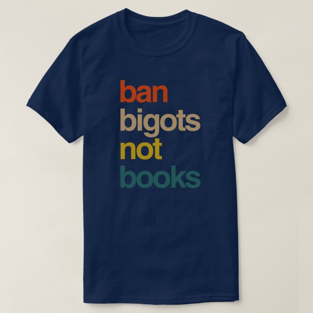 Ban Bigots Not Books T-Shirt (Design vorne)
