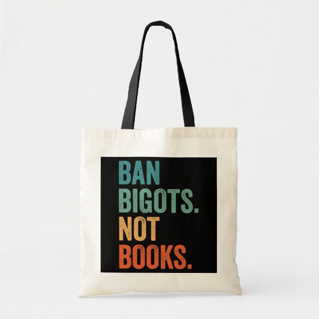 Ban Bigots Not Books verboten Bücher buchen Tragetasche (Vorne)