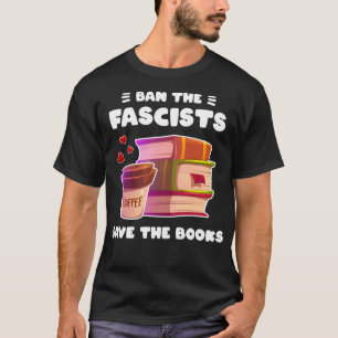 Ban die Faschisten rettete die Bücher Liebhaber An T-Shirt