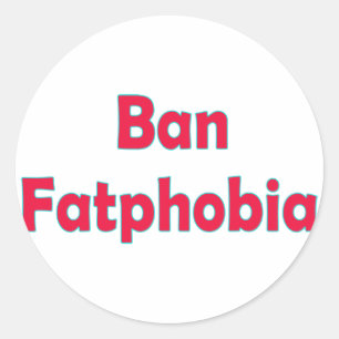 Ban Fat Phobia Runder Aufkleber