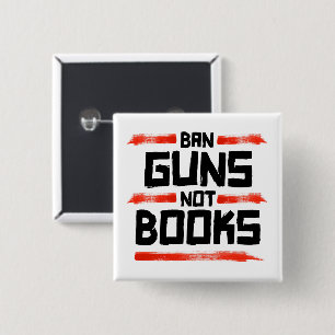 BAN GUNS KEINE BÜCHER BUTTON