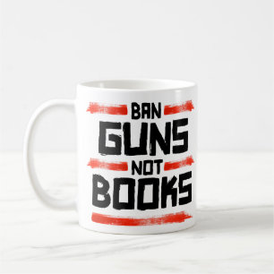 BAN GUNS KEINE BÜCHER KAFFEETASSE
