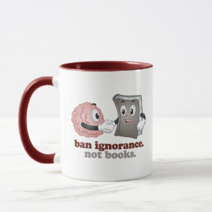 Ban Ignorance Not Books Tasse