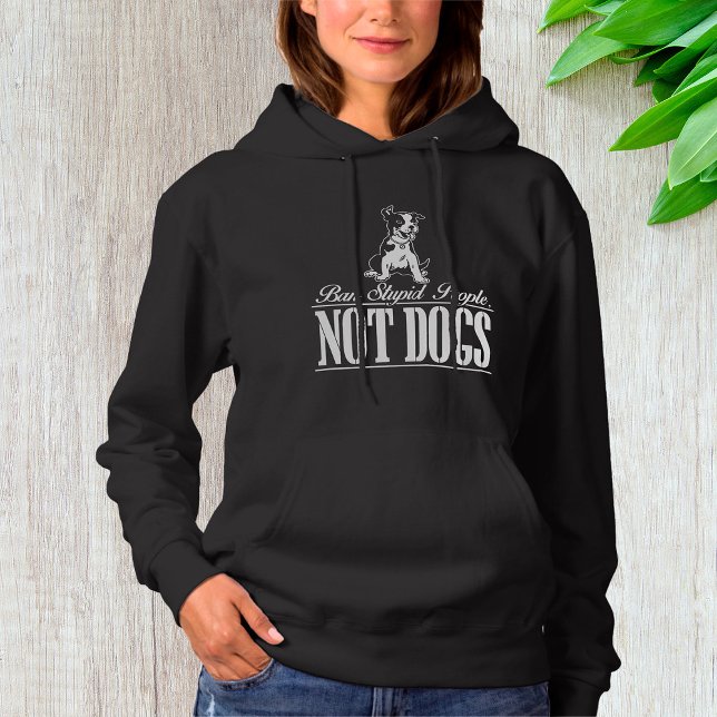 Ban Stupid People not dogs Funny Pitbull Zitat Hoodie (Von Creator hochgeladen)