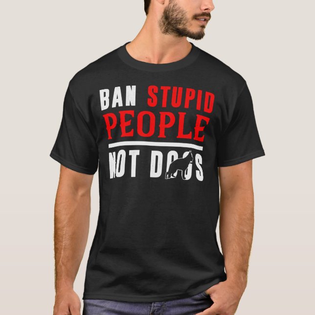 Ban Stupid People not German Shepherd Hogs T-Shirt (Vorderseite)