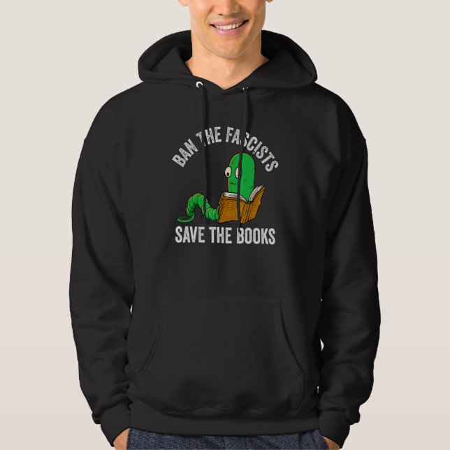 Ban The Fascists Save The Books  Book  Worm Nerd 1 Hoodie (Vorderseite)