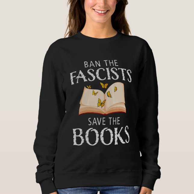 Ban The Fascists Save The Books  Book  Worm Nerd 1 Sweatshirt (Vorderseite)