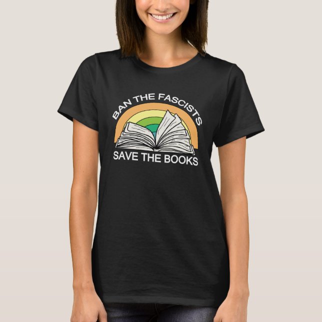 Ban the Fascists Save the BooksStand Against Fasci T-Shirt (Vorderseite)