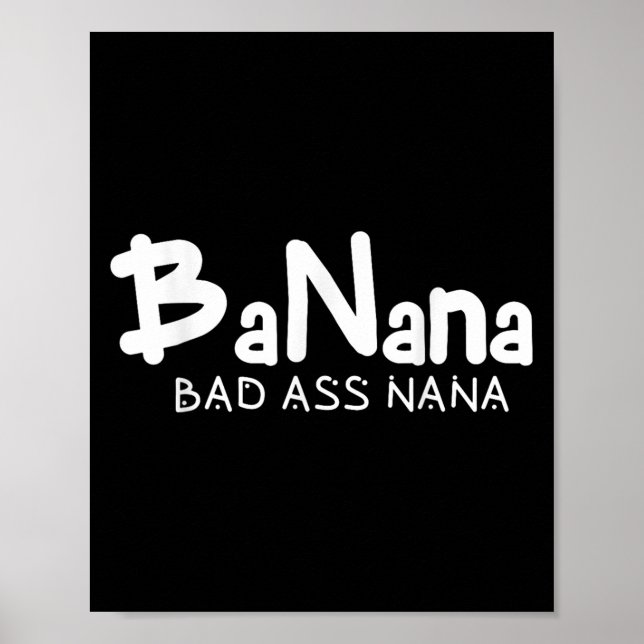 Banana Bad Nana Funny Grandma Mom Family Quote  Poster (Vorne)