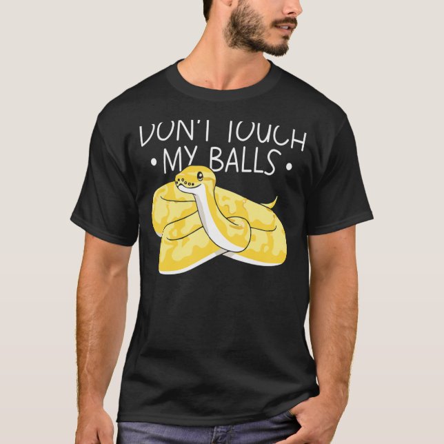 Banana Ball Phyton Touch meine Bälle nicht T-Shirt (Vorderseite)