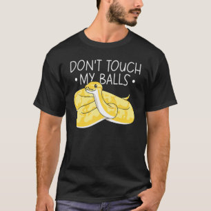 Banana Ball Phyton Touch meine Bälle nicht T-Shirt