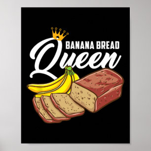 Banana Bread Queen Banana Bread  Poster