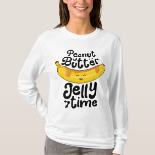 Banana Erdnuss Butter Jelly Time Funny Sweet Fruch T-Shirt
