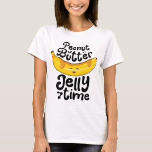Banana Erdnuss Butter Jelly Time Funny Sweet Fruch T-Shirt