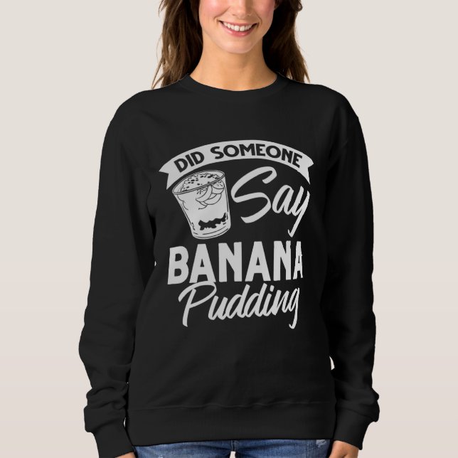 Banana pudding banana recipe ice cream sweatshirt (Vorderseite)