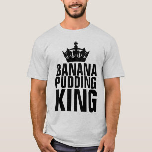 BANANA PUDDING KING T - SHIRT