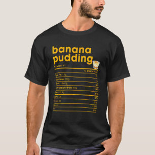 Banana Pudding Nutrition Fakten T Shirt