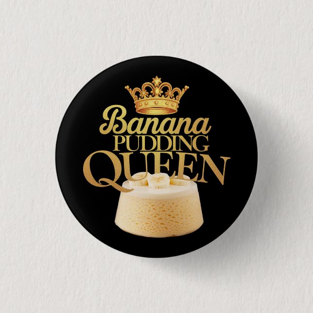 Banana Pudding Queen Ultimate Design zum Dessert Button (Vorderseite)