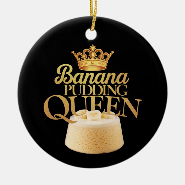 Banana Pudding Queen Ultimate Design zum Dessert Keramik Ornament (Vorne)