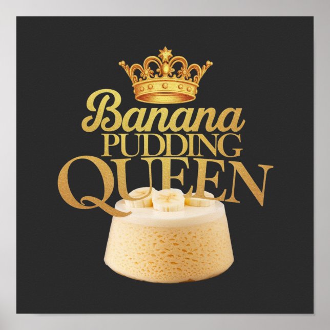 Banana Pudding Queen Ultimate Design zum Dessert Poster (Vorne)