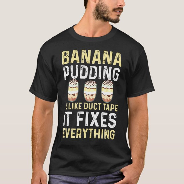Banana Pudding Sprichwort Dessert Kochen T-Shirt (Vorderseite)