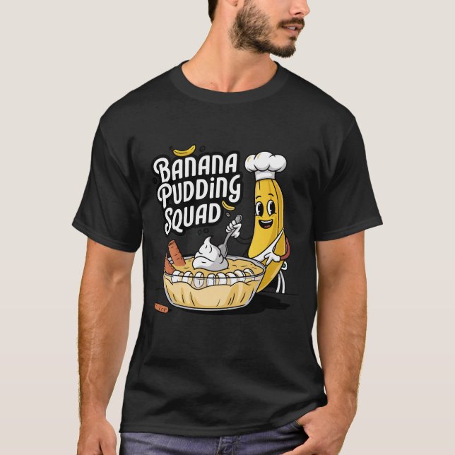 Banana Pudding Squad Lover Cooking Dessert T - Shi T-Shirt (Vorderseite)