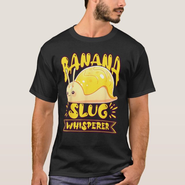 Banana Slug Catcher Quote for Snail Catcher 2 T-Shirt (Vorderseite)
