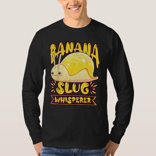 Banana Slug Catcher Quote for Snail Catcher 2 T-Shirt (Vorderseite)