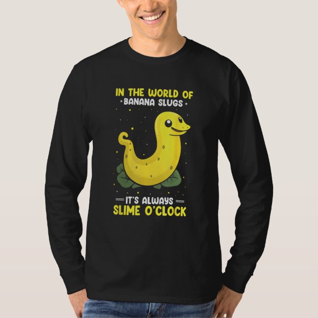 Banana Slug Catcher Quote for Snail Catcher T-Shirt (Vorderseite)