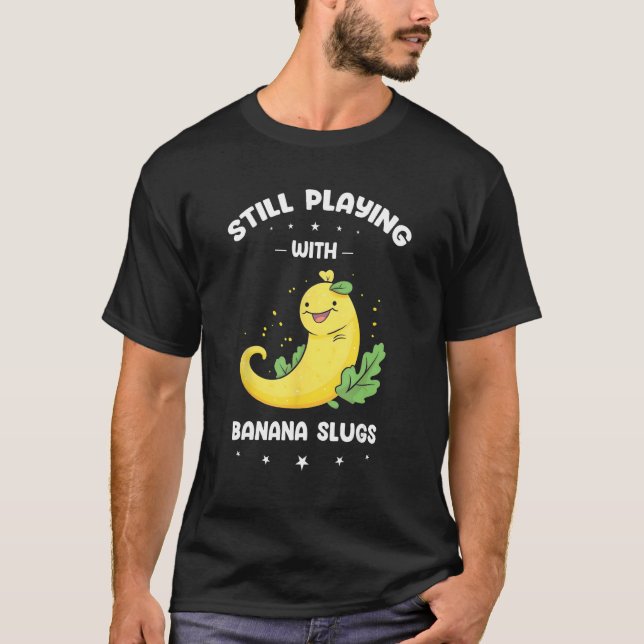 Banana Slug Collecting Quote for Slug Science 16 T-Shirt (Vorderseite)